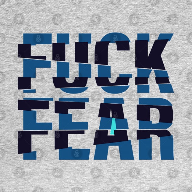 Fuck Fear by Rolling Reality